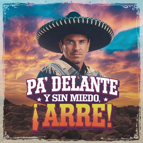 Pa’ Delante y Sin Miedo, ¡ARRE! | Boomplay Music