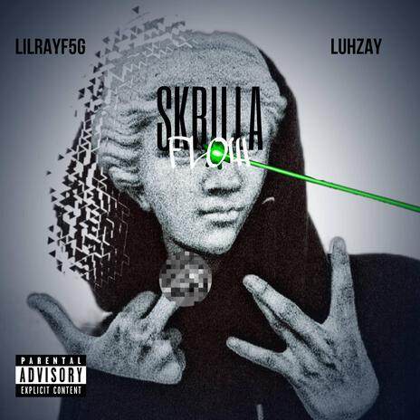 Skrilla Flow ft. Lilrayf5g | Boomplay Music