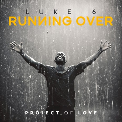 Luke 6 - Running Over | Boomplay Music