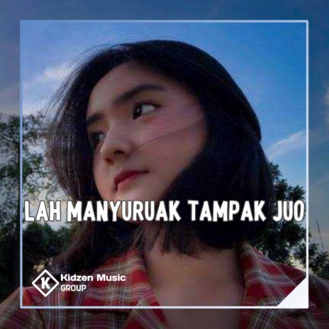 Lah Manyuruak Tampak JUO | Boomplay Music