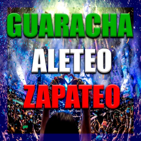 Guaracha Aleteo Zapateo | Boomplay Music