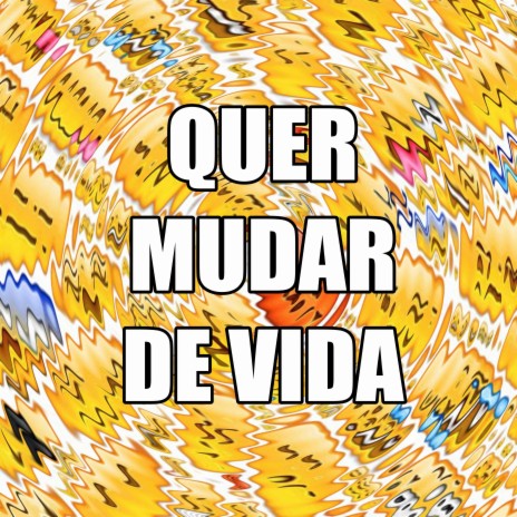 QUER MUDAR DE VIDA | Boomplay Music