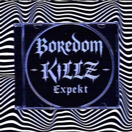 Boredom Killz | Boomplay Music