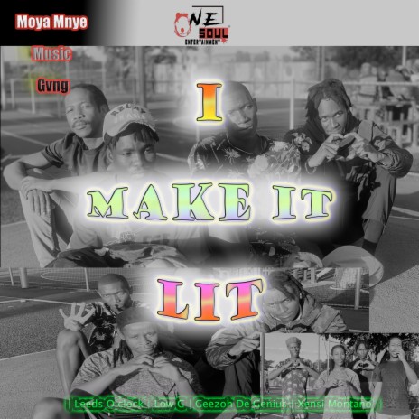 I Make It Lit ft. Leeds O'clock, Low G, Geezoh De Genius & Xensi Montano | Boomplay Music