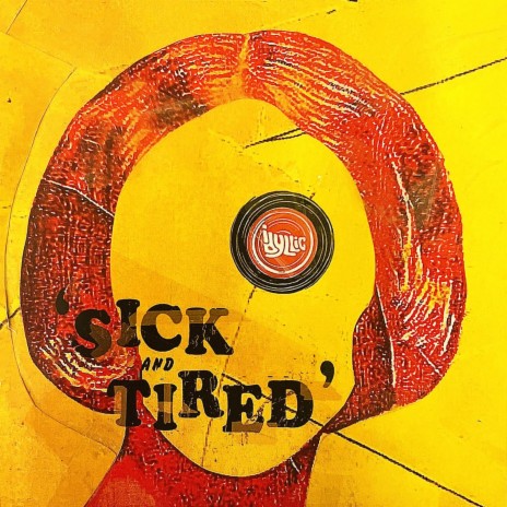 Sick and Tired