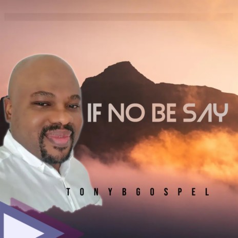 If No Be Say | Boomplay Music