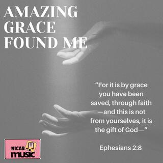 AMAZING GRACE FOUND ME