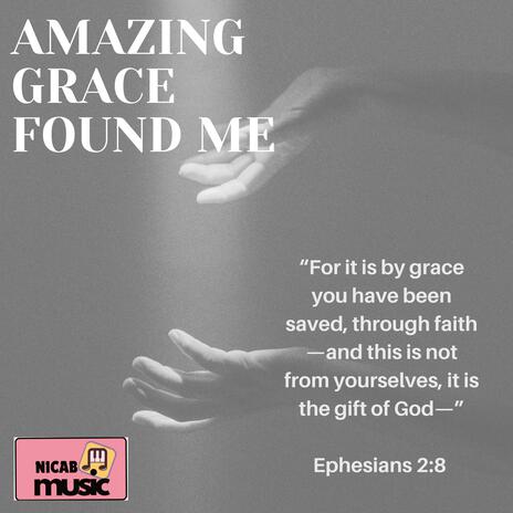 AMAZING GRACE FOUND ME | Boomplay Music