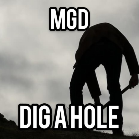 Dig A Hole | Boomplay Music