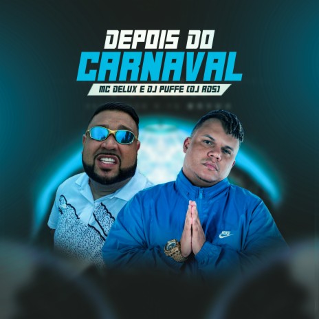 Depois do Carnaval ft. DJ Puffe & DJ Rds | Boomplay Music