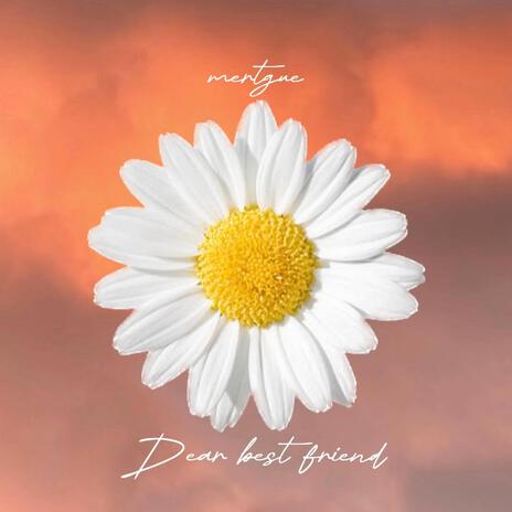 DEAR BEST FRIEND | Boomplay Music