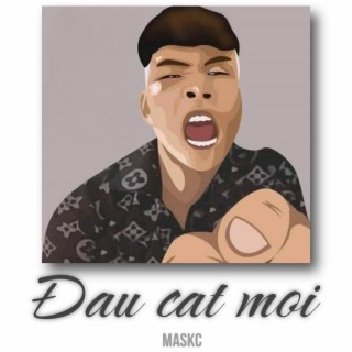 Đau cat moi