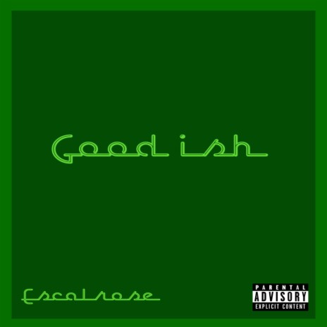 Good ish | Boomplay Music