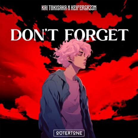 Don't Forget ft. Keifergr33n & Outertone | Boomplay Music