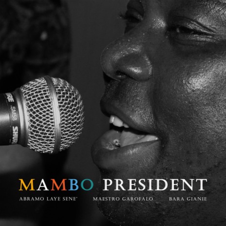 Mambo President ft. Bara Gianie & Maestro Garofalo | Boomplay Music