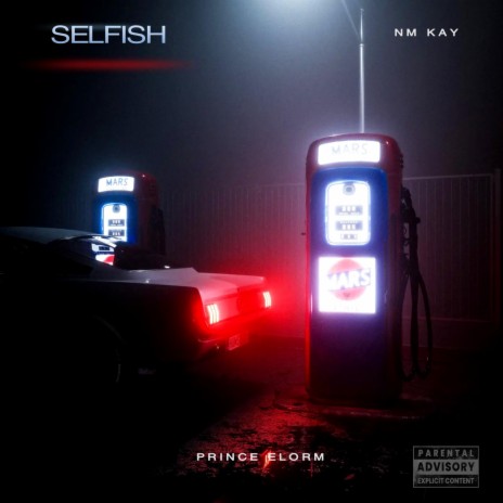 Selfish (feat. NM Kay) | Boomplay Music