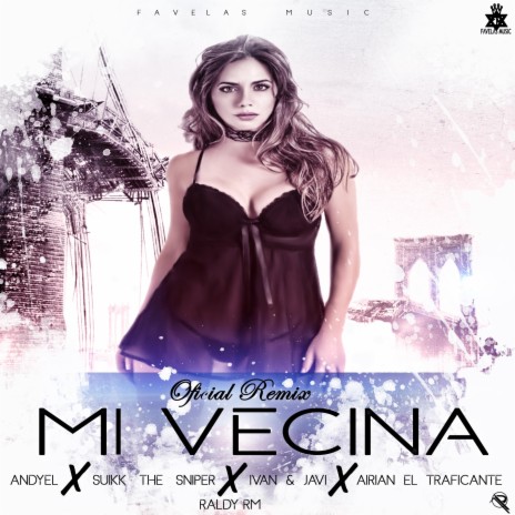 Mi Vecina (Remix) ft. J Kiyoshi, Suikk The Sniper, Ivan La Mente & Airian El Traficante | Boomplay Music