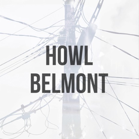 Howl Belmont | Boomplay Music