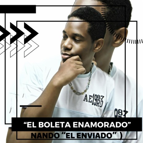 EL BOLETA ENAMORADO ft. NANDO EL ENVIADO | Boomplay Music