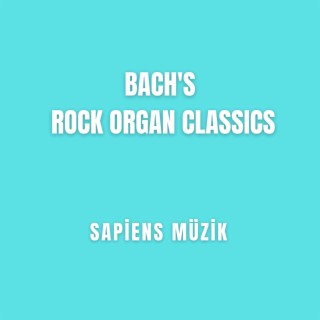 Bach's Rock Organ Classics