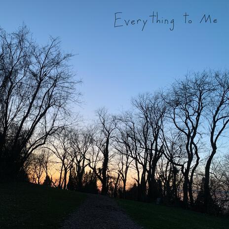 Everything to Me | Boomplay Music