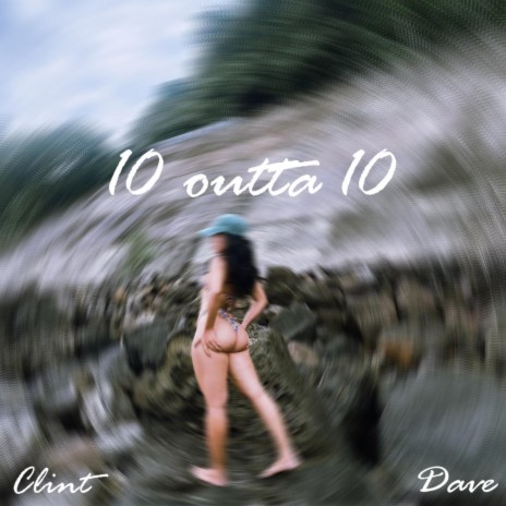 10 outta 10 | Boomplay Music