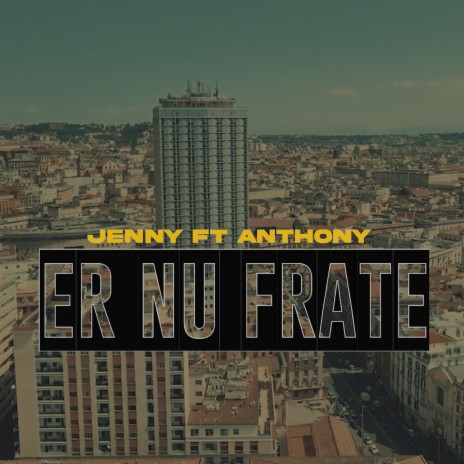 Er Nu Frate ft. Anthony | Boomplay Music