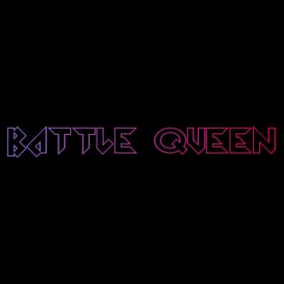 Battle Queen