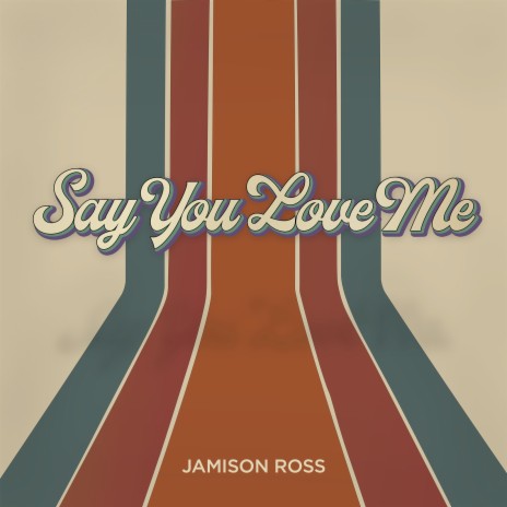 Say You Love Me | Boomplay Music