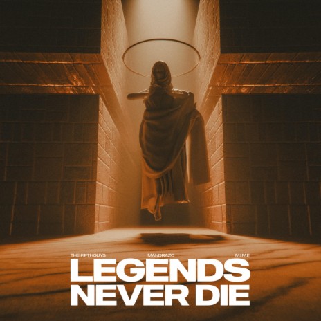Legends Never Die ft. Mandrazo & M.I.M.E | Boomplay Music