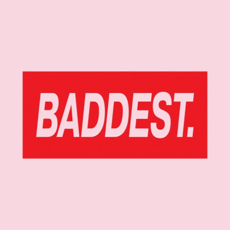 Baddest ft. Amariah & Who Dat