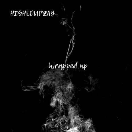 Wrapped Up | Boomplay Music