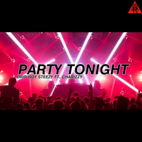 Party Tonight ft. Charizzy | Boomplay Music