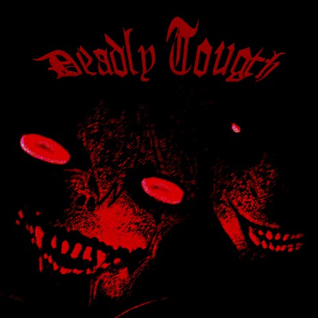 Deadly Tougth | Boomplay Music