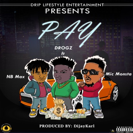 Pay ft. Mic Monsta & NB Max | Boomplay Music