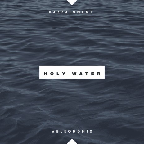 Holy Water ft. Ableondmix | Boomplay Music