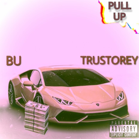 Pull Up ft. TruStorey | Boomplay Music