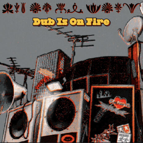 Dub Is On Fire | Boomplay Music