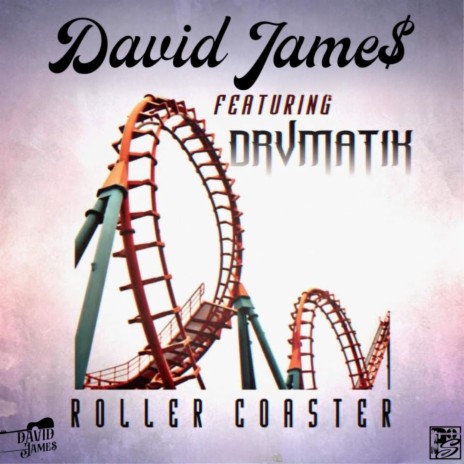 David Jame Roller Coaster ft. Drvmatik MP3 Download Lyrics