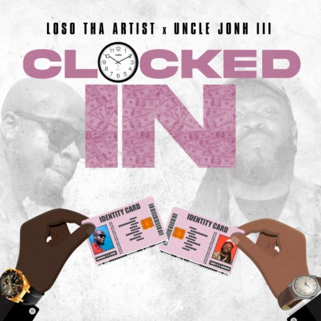 Clocked In ft. Uncle JoNH III | Boomplay Music