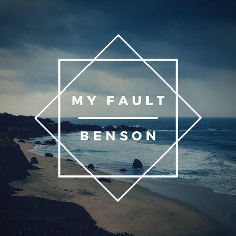 My Fault | Boomplay Music