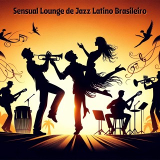 Sensual Lounge de Jazz Latino Brasileiro