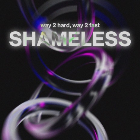 Shameless (Techno) ft. Way 2 Fast | Boomplay Music