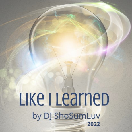 Like I Learned | Boomplay Music