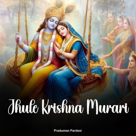 Jhule Krishna Murari