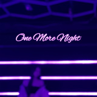 One More Night lyrics | Boomplay Music