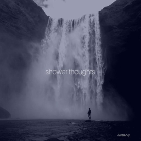 shower thoughts | Boomplay Music