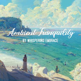 Ambient Tranquility