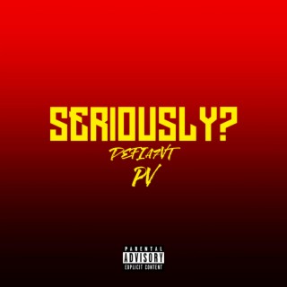 Seriously? lyrics | Boomplay Music