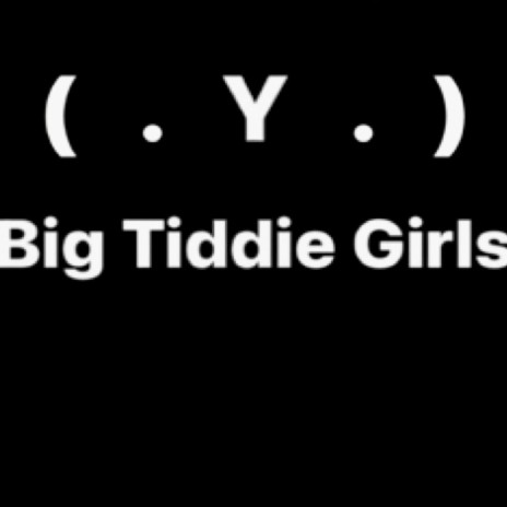 Big Tiddie Girls (Slow Version) | Boomplay Music